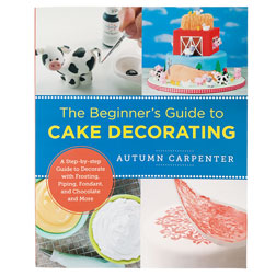 The Beginner's Guide to Cake Decorating Book
