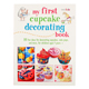 My First Cupcake Decorating Book