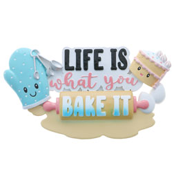Life Is What You Bake It Ornament