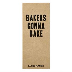 Bakers Gonna Bake Baker's Planner