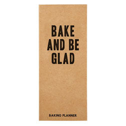 Bake & Be Glad Baking Planner