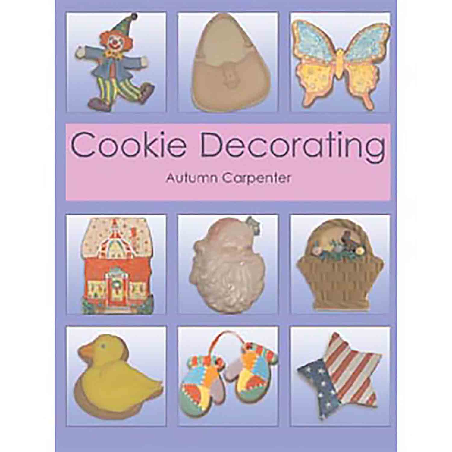 Carpenter Cookie Decorating Book 601575 Country Kitchen SweetArt