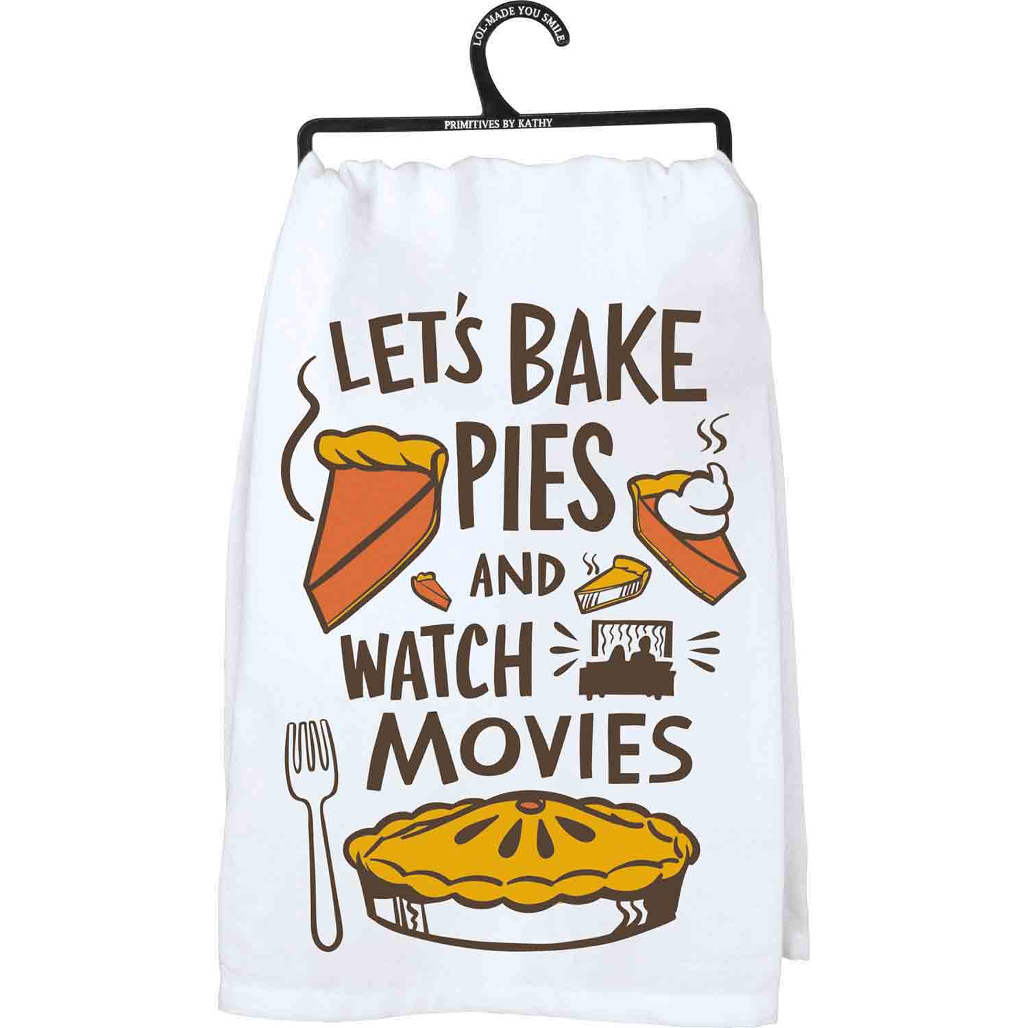 Let's Bake Pies & Watch Movies Kitchen Towel