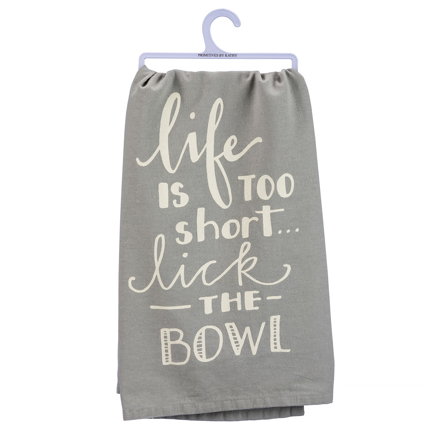 Life Is Too Short Lick The Bowl Kitchen Towel