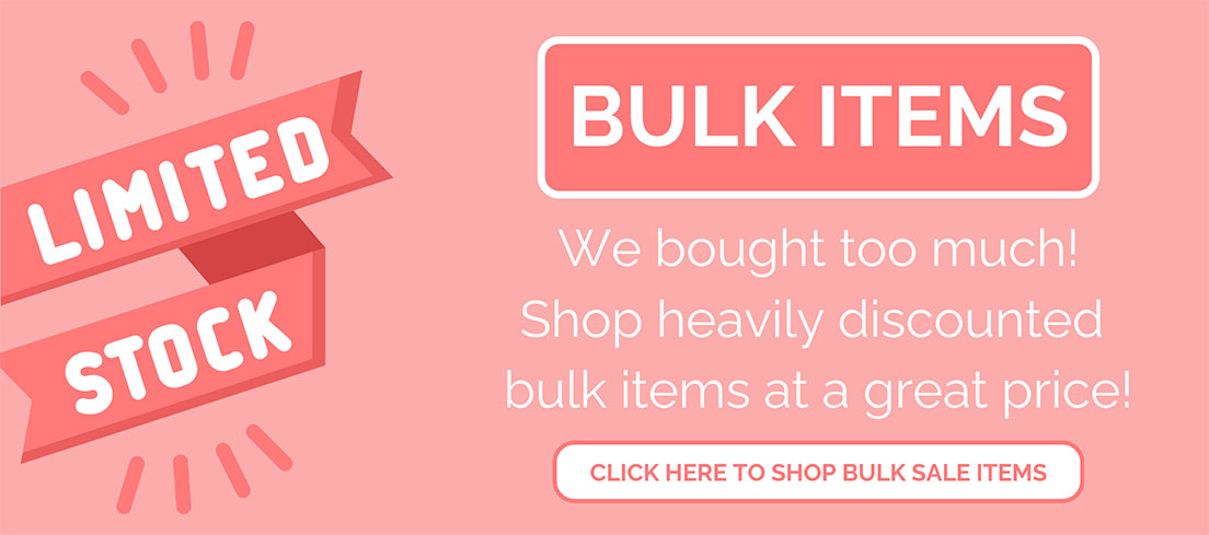 click here to shop our bulk sale items